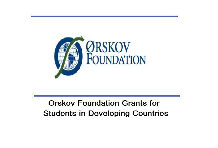 Apply for 2022 Orskov Foundation Student Grants for Students in Developing Countries