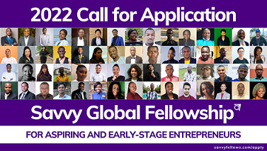 2022 Savvy Global Fellowship for Aspiring and Early-Stage Entrepreneurs (Fully-funded Virtual Program)