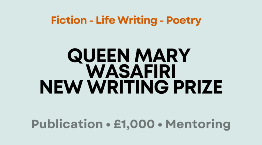 2022 Queen Mary Wasafiri New Writing Prize 