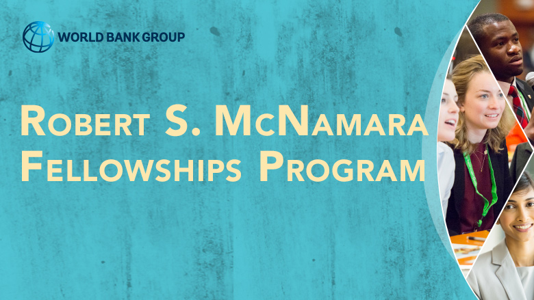 2022 World Bank Robert S. McNamara Fellowships Program (RSMFP) for Young Researchers