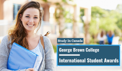 Study In Canada: 2022 George Brown College International Scholarships
