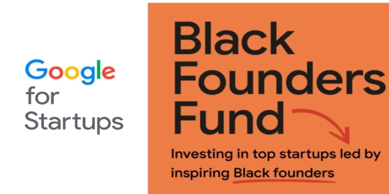 2022 Google Startups Black Founders Fund for African Entrepreneurs ($4 million Fund)