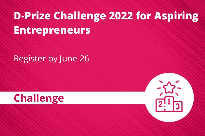 2022 D-Prize Challenge for Aspiring Entrepreneurs (Up to $20,000)