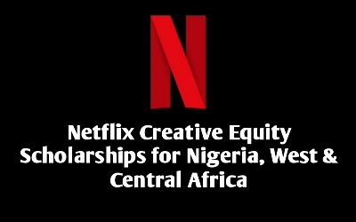 2022 Netflix Creative Equity Scholarships for African Students