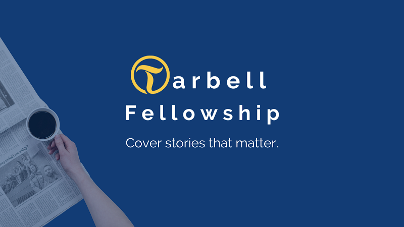 2023 Tarbell Fellowship for Early-career Journalists (up to $50,000)