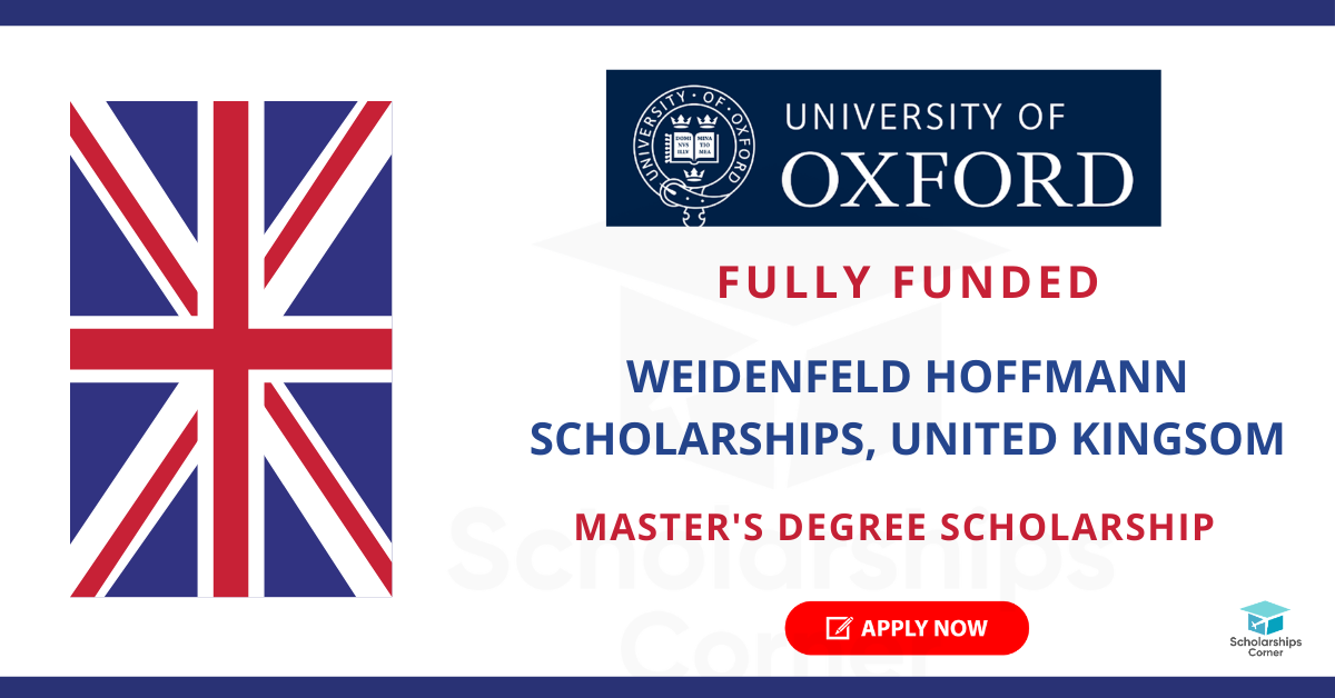 Study In UK: 2023 Weidenfeld-Hoffmann Scholarships For International Students